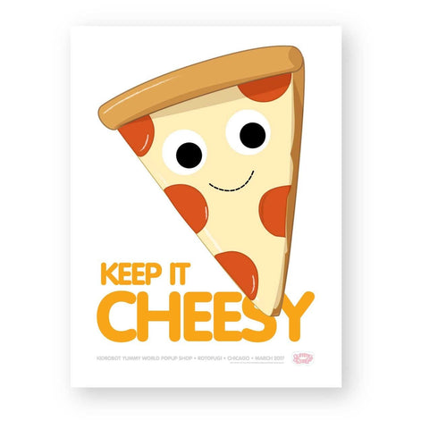The Keep it Cheesy Yummy World Limited Edition Poster by Kidrobot features a cartoon pepperoni pizza slice with a smiling face above bold yellow "KEEP IT CHEESY" text—a playful, exclusive design.